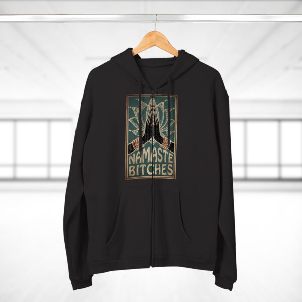 Namaste Bitches Unisex Zip Hoodie - Comfy - Image 5