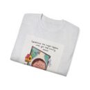 Inspirational Unisex Ultra Cotton Tee, Cute Graphic Shirt