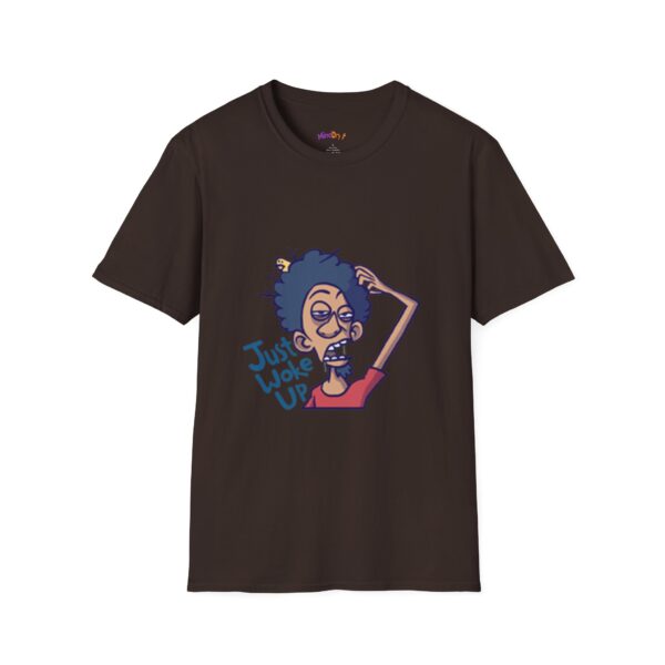 Just Woke Up Unisex T-Shirt, Funny Tee - Image 10