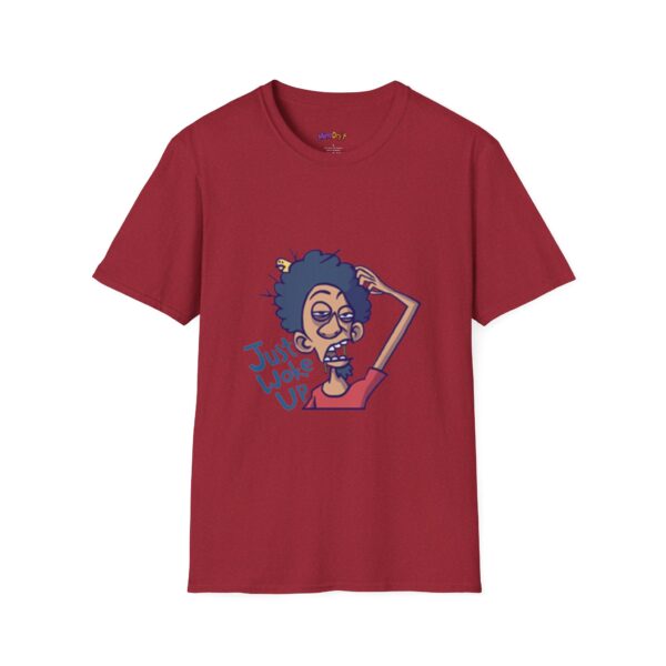 Just Woke Up Unisex T-Shirt, Funny Tee - Image 13