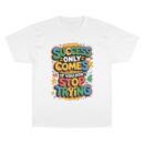 Motivational Champion T-Shirt | Success Comes If You Don't Stop Trying