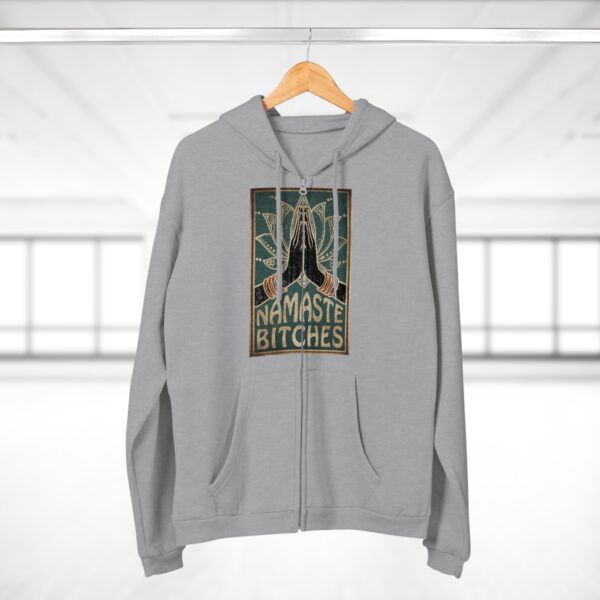 Namaste Bitches Unisex Zip Hoodie - Comfy - Image 3