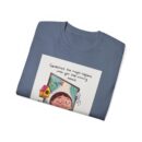 Inspirational Unisex Ultra Cotton Tee, Cute Graphic Shirt